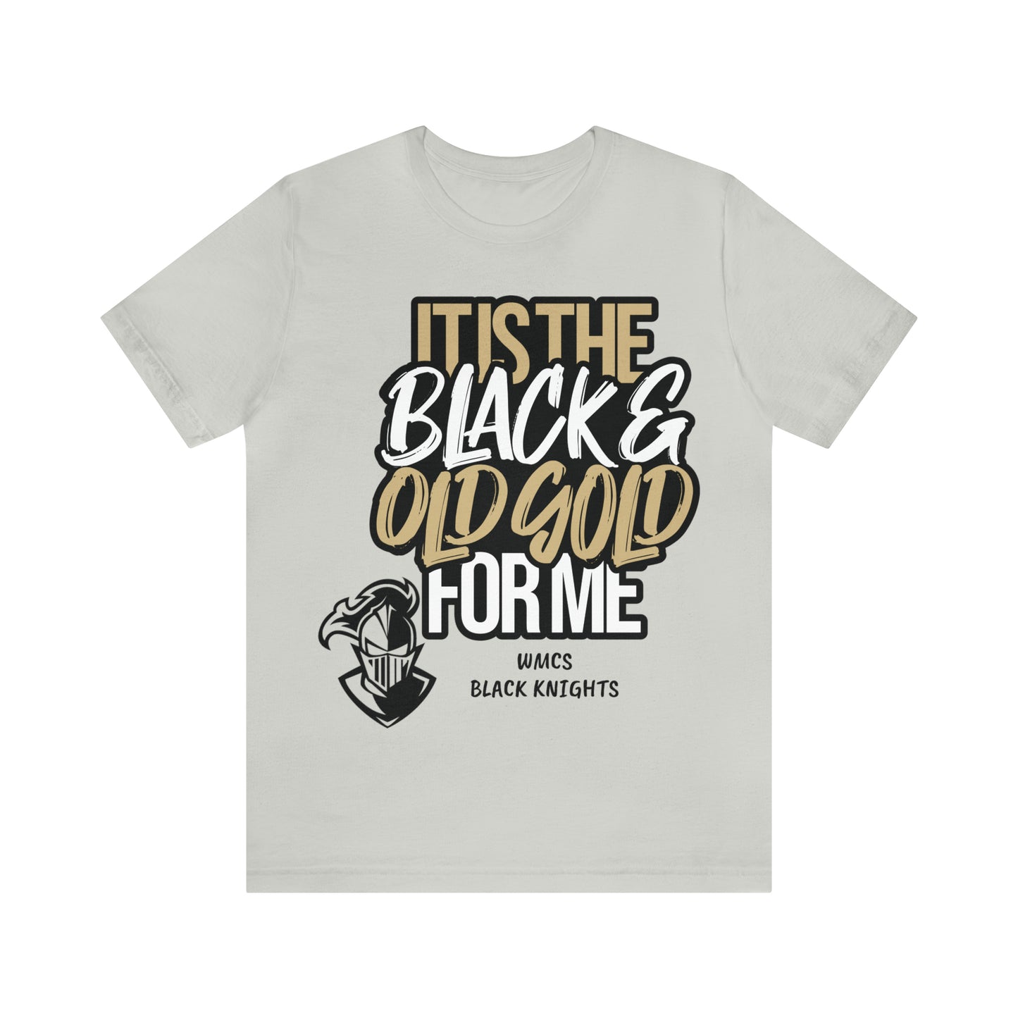 It's the BLACK and GOLD for me   Tee