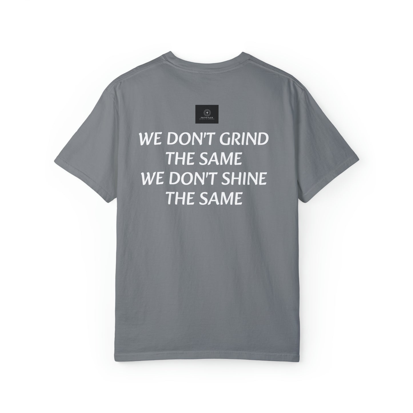 Faith Flex We don't grind the same T-shirt