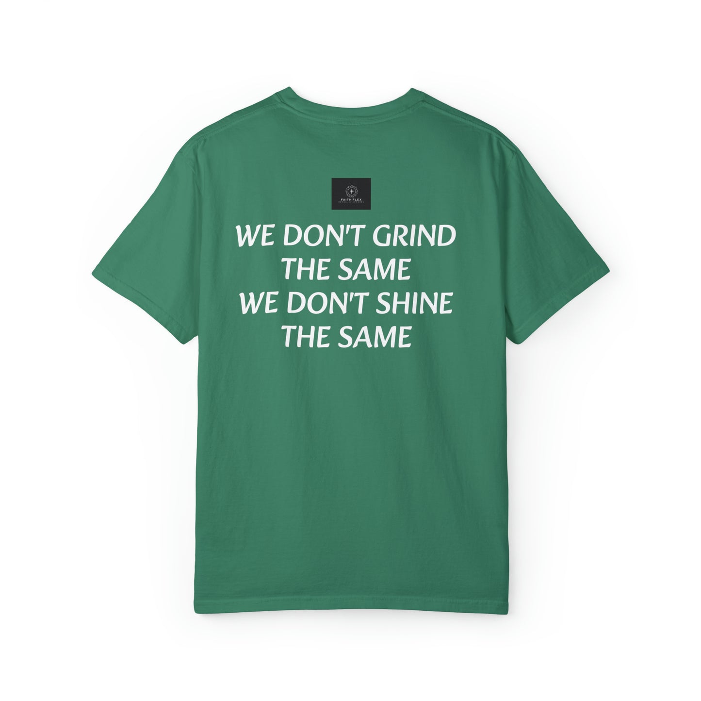 Faith Flex We don't grind the same T-shirt
