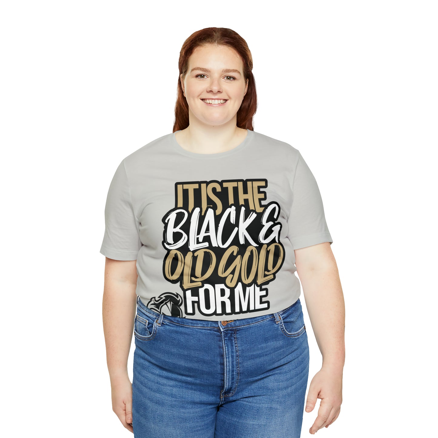 It's the BLACK and GOLD for me   Tee