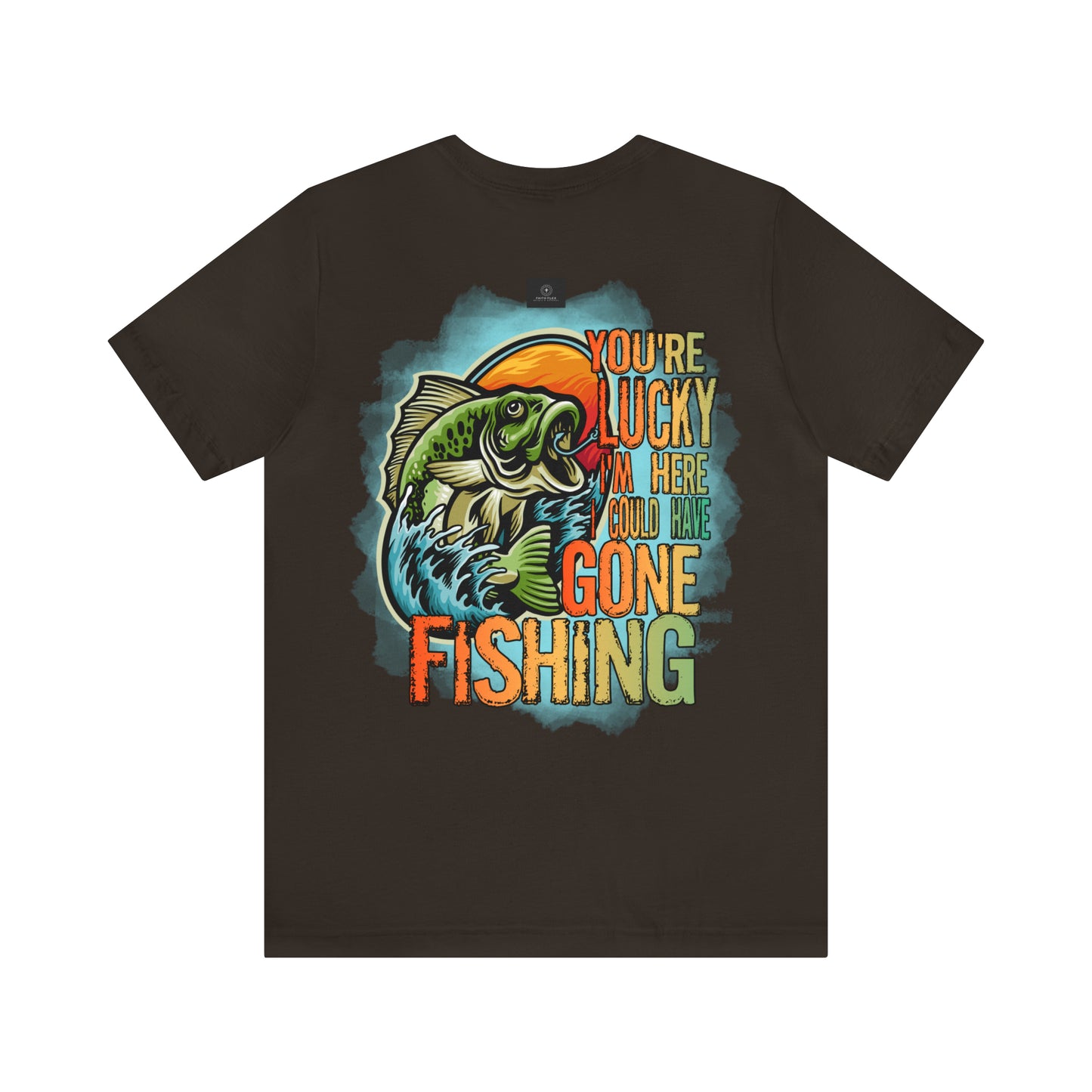 Your lucky I'm Here fishing shirt, Jersey Short Sleeve Tee