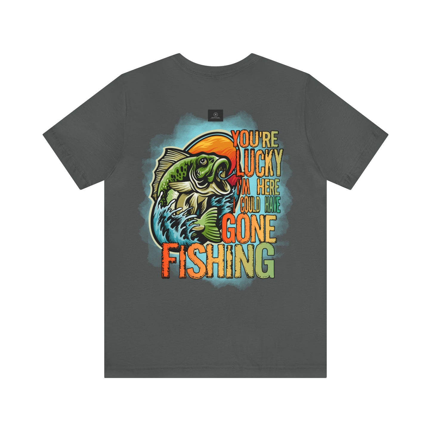 Your lucky I'm Here fishing shirt, Jersey Short Sleeve Tee