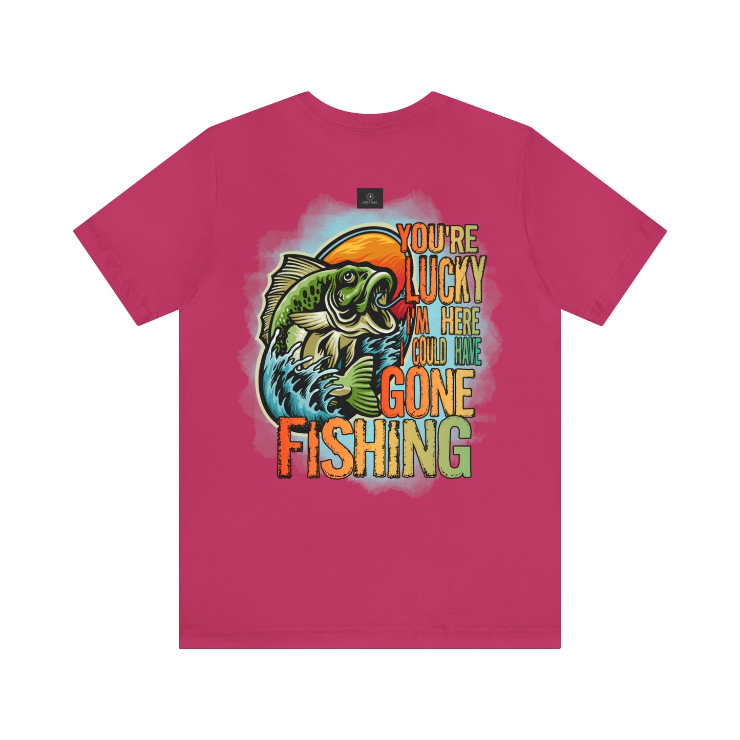 Your lucky I'm Here fishing shirt, Jersey Short Sleeve Tee