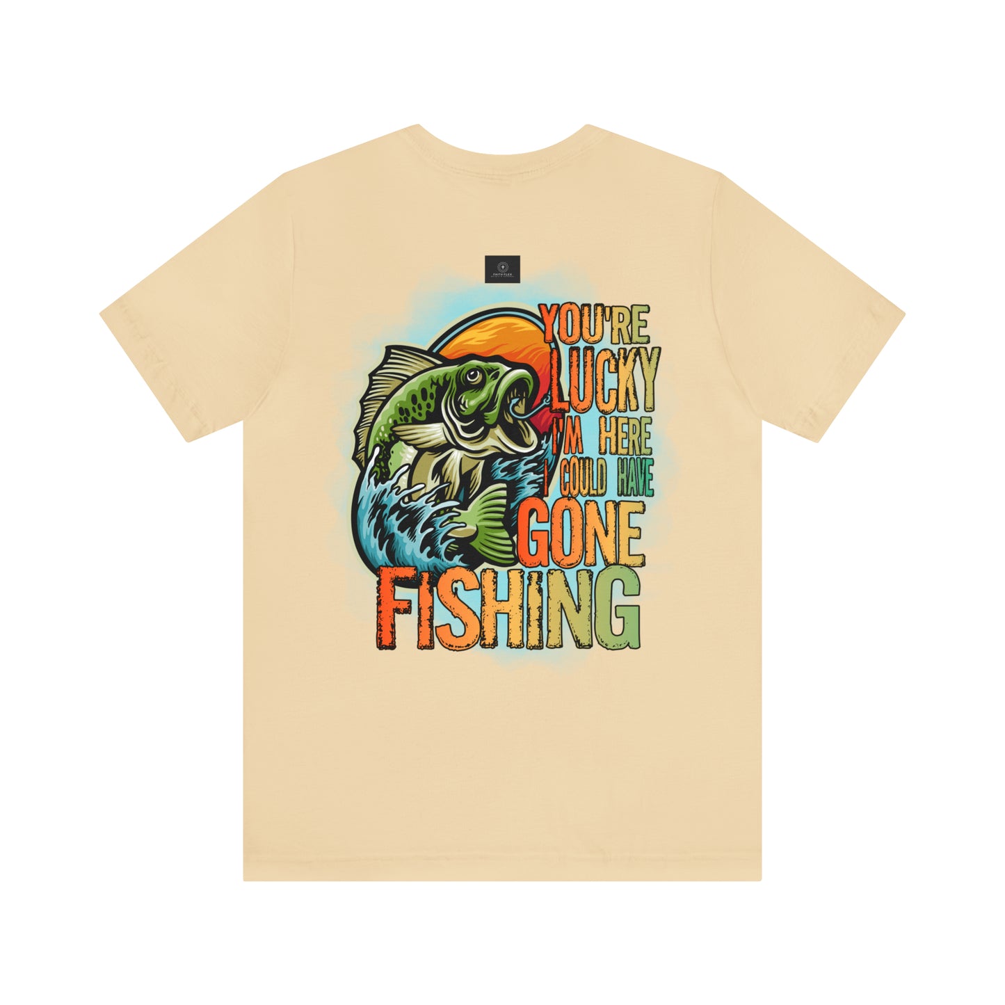 Your lucky I'm Here fishing shirt, Jersey Short Sleeve Tee